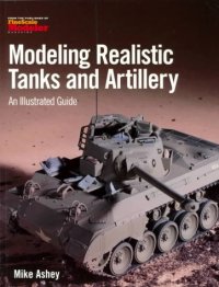 cover of the book Modeling realistic tanks and artillery: an illustrated guide