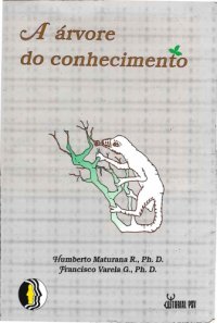 cover of the book A árvore do conhecimento: as bases biológicas da compreensão humana