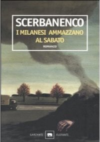 cover of the book I milanesi ammazzano al sabato