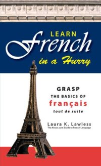 cover of the book Learn French In A Hurry: Grasp the Basics of Francais Tout De Suite