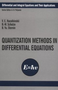 cover of the book Quantization Methods in the Theory of Differential Equations (Differential and Integral Equations and Their Applications)