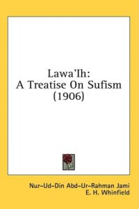 cover of the book Lawa'Ih: A Treatise On Sufism (1906)