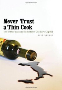 cover of the book Never Trust a Thin Cook and Other Lessons from Italy’s Culinary Capital