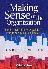 cover of the book Making Sense of the Organization: Volume 2: The Impermanent Organization