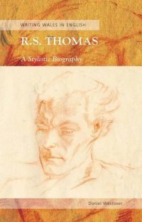 cover of the book R. S. Thomas: A Stylistic Biography (Writing Wales in English)