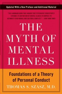 cover of the book The Myth of Mental Illness: Foundations of a Theory of Personal Conduct