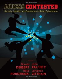 cover of the book Access Contested: Security, Identity, and Resistance in Asian Cyberspace