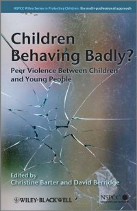 cover of the book Children Behaving Badly: Peer Violence Between Children and Young People (Wiley Child Protection & Policy Series)