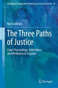 cover of the book The Three Paths of Justice: Court Proceedings, Arbitration, and Mediation in England