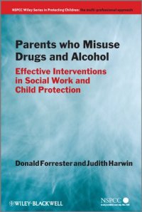 cover of the book Parents Who Misuse Drugs and Alcohol: Effective Interventions in Social Work and Child Protection (Wiley Child Protection & Policy Series)