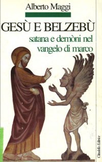 cover of the book Gesù e Belzebù. Satana e demòni nel vangelo di Marco