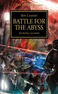 cover of the book Horus Heresy: Battle for the Abyss