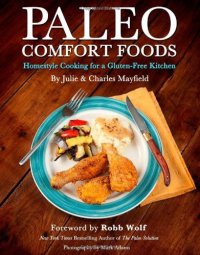 cover of the book Paleo Comfort Foods: Homestyle Cooking in a Gluten-Free Kitchen