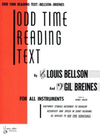 cover of the book Odd Time Reading Text: For All Instruments : Rhythmic Studies Designed to Develop Accuracy and Speed in Sight Reading As Applied to Odd Time Signatures