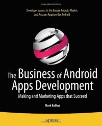 cover of the book The Business of Android Apps Development: Making and Marketing Apps that Succeed