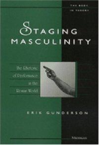 cover of the book Staging Masculinity: The Rhetoric of Performance in the Roman World