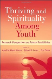 cover of the book Thriving and Spirituality Among Youth: Research Perspectives and Future Possibilities