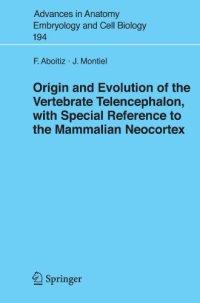 cover of the book Origin and evolution of the vertebrate telencephalon, with special reference to the mammalian neocortex