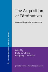 cover of the book The Acquisition of Diminutives: A Cross-Linguistic Perspective (Language Acquisition & Language Disorders)