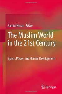 cover of the book The Muslim World in the 21st Century: Space, Power, and Human Development