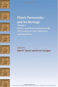 cover of the book Plato's Parmenides and Its Heritage, Volume 1: History and Interpretation from the Old Academy to Later Platonism and Gnosticism