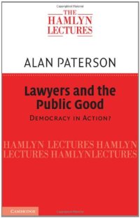 cover of the book Lawyers and the Public Good: Democracy in Action? (The Hamlyn Lectures)