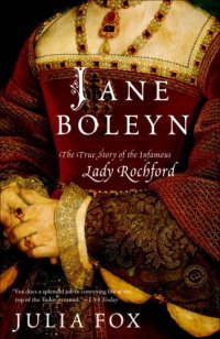 cover of the book Jane Boleyn: The True Story of the Infamous Lady Rochford