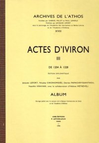 cover of the book Actes d'Iviron,  tome 3: de 1204 a 1328