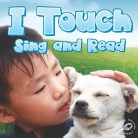 cover of the book I Touch, Sing and Read