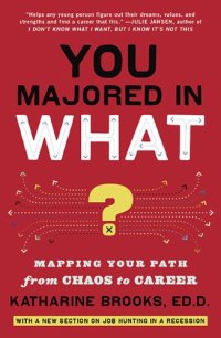 cover of the book You Majored in What?: Mapping Your Path from Chaos to Career