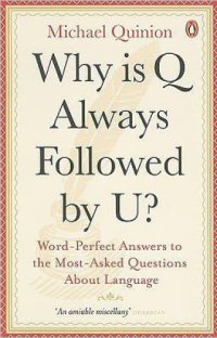 cover of the book Why is Q Always Followed by U?: Word-Perfect Answers to the Most-Asked Questions About Language