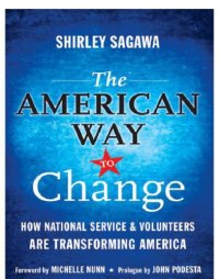 cover of the book The American Way to Change: How National Service and Volunteers Are Transforming America