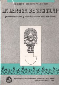 cover of the book La lengua de Naimlap: reconstrucción y obsolescencia del mochica