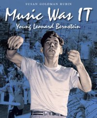 cover of the book Music Was It: Young Leonard Bernstein