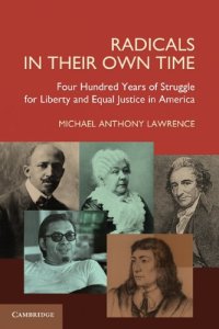 cover of the book Radicals in their Own Time: Four Hundred Years of Struggle for Liberty and Equal Justice in America