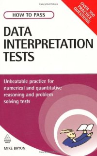 cover of the book How to Pass Data Interpretation Tests: Unbeatable Practice for Numerical and Quantitative Reasoning and Problem Solving Tests