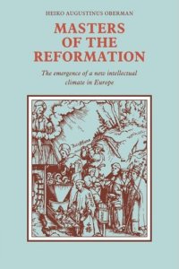 cover of the book Masters of the Reformation: The Emergence of a New Intellectual Climate in Europe