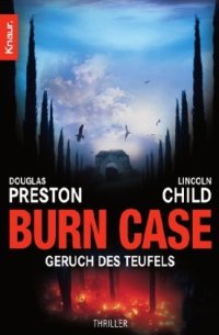 cover of the book Burn Case: Geruch des Teufels (Special Agent Pendergast, Band 5)