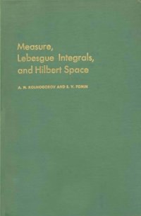 cover of the book Measure, Lebesgue Integrals, and Hilbert Space