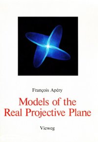 cover of the book Models of the real projective plane: computer graphics of Steiner and Boy surfaces