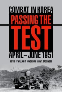 cover of the book Passing the Test: Combat in Korea, April-June 1951 (Battles and Campaigns)