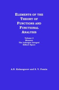 cover of the book Elements of the Theory of Functions and Functional Analysis, Volume 2, Measure. The Lebesgue Integral. Hilbert Space