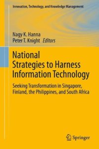 cover of the book National Strategies to Harness Information Technology: Seeking Transformation in Singapore, Finland, the Philippines, and South Africa