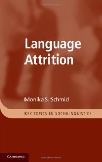 cover of the book Language Attrition (Key Topics in Sociolinguistics)