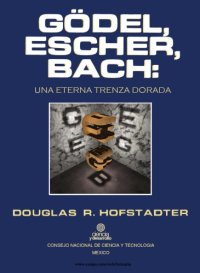 cover of the book Gödel, Escher, Bach: Una Eterna Trenza Dorada