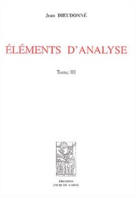 cover of the book Eléments d'analyse : Tome 3, Chapîtres XVI et XVII