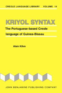 cover of the book Kriyol Syntax: The Portuguese-based Creole Language of Guinea-bissau (Creole Language Library)