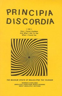 cover of the book Principia Discordia, Or, How I Found Goddess and What I Did to Her When I Found Her: The Magnum Opiate of Malaclypse the Younger