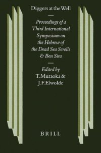 cover of the book Diggers at the Well: Proceedings of a Third International Symposium on the Hebrew of the Dead Sea Scrolls and Ben Sira (Studies of the Texts of the Desert of Judah)