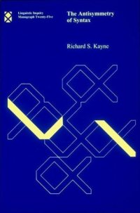 cover of the book The Antisymmetry of Syntax (Linguistic Inquiry Monographs)